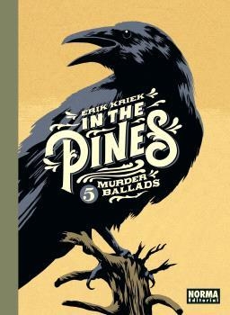 IN THE PINES 05 MURDER BALLADS | 9788467949216 | ERIK KRIEK