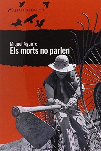 ELS MORTS NO PARLEN | 29788494106491 | MIQUEL AGUIRRE