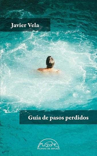 Guía de pasos perdidos | 9788483933107 | Javier Vela