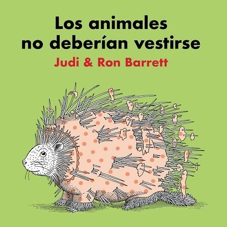 Los animales no deberían vestirse | 9788416427482 | Judi Barret & Ron Barret