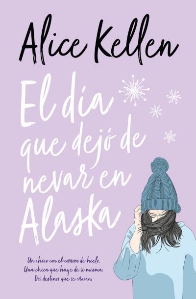 EL DÍA QUE DEJÓ DE NEVAR EN ALASKA | 9788416622788 | ALICE KELLEN