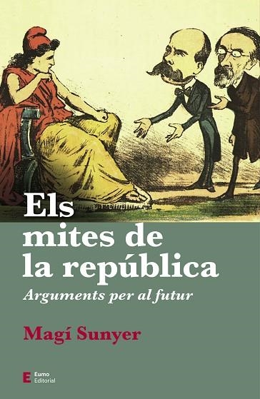 ELS MITES DE LA REPÚBLICA | 9788497667630 | MAGI SUNYER