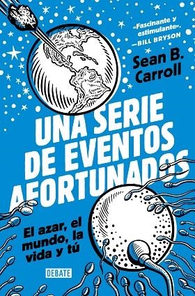 UNA SERIE DE EVENTOS AFORTUNADOS | 9788418619199 | SEAN B. CARROLL