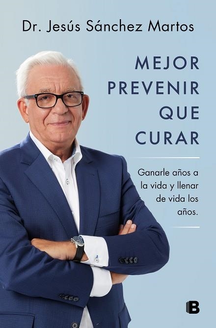 MEJOR PREVENIR QUE CURAR | 9788466671187 | JESUS SANCHEZ MARTOS