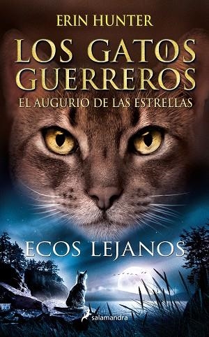 LOS GATOS GUERREROS EL AUGURIO DE LAS ESTRELLAS 02 ECOS LEJANOS | 9788418637919 | ERIN HUNTER