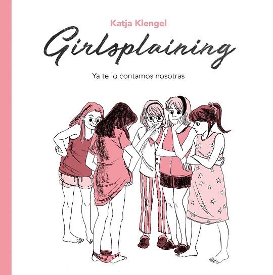 GIRLSPLAINING YA TE LO CONTAMOS NOSOTRAS | 9788494425707 | KATJA KLENGEL