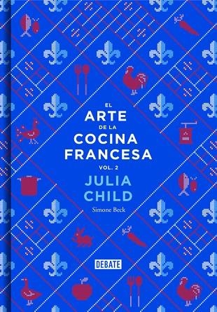 EL ARTE DE LA COCINA FRANCESA VOL II | 9788499924328 | JULIA CHILD