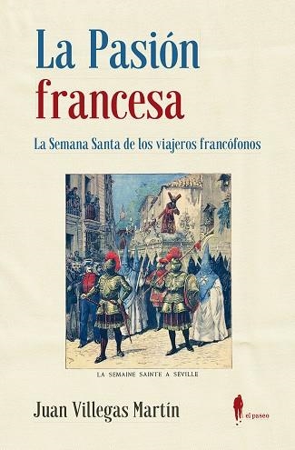 La Pasión francesa | 9788419188007 | JUAN VILLEGAS MARTIN