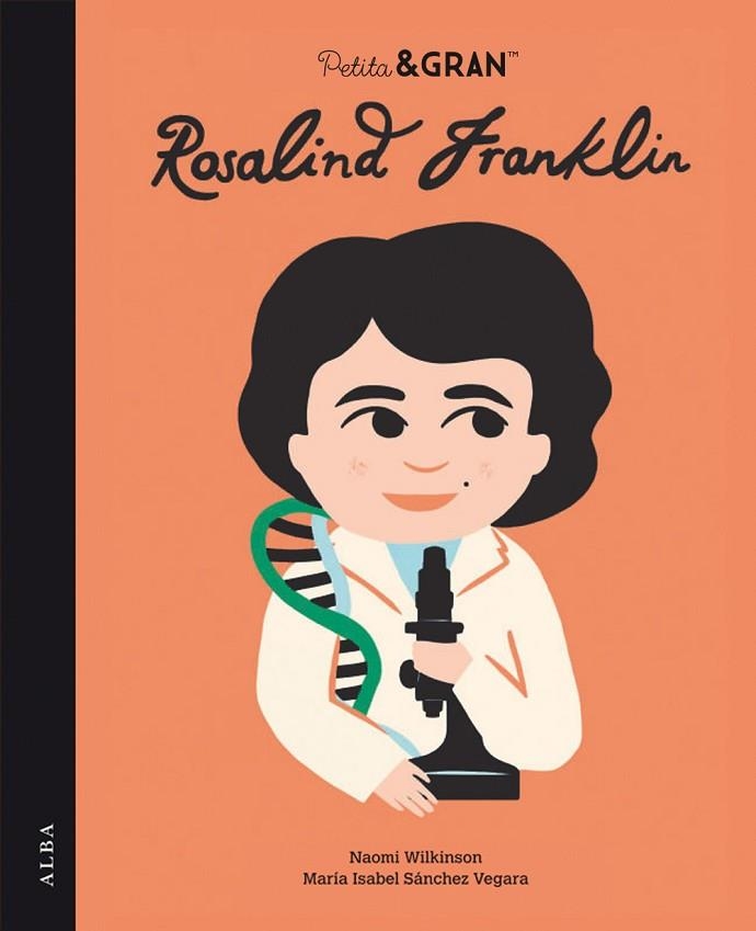 PETITA & GRAN ROSALIND FRANKLIN | 9788490658598 | MARIA ISABEL SÁNCHEZ VEGARA & NAOMI WILKINSON