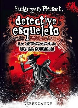 Detective esqueleto 06 La invocadora de la muerte | 9788467561593 | Derek Landy