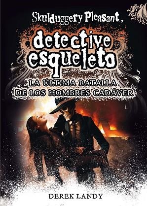 Detective esqueleto 08 la última batalla de los hombre cadaver | 9788467582741 | Derek Landy