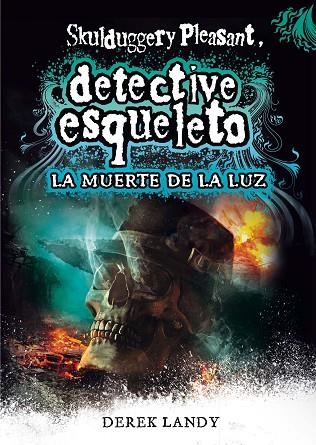 Detective esqueleto 09 la muerte de la luz | 9788467590609 | Derek Landy