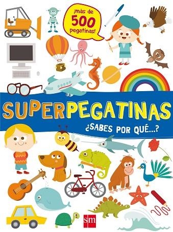 Superpegatinas ¿Sabes  por qué…? | 9788491073109 | De Agostini Libri