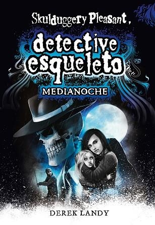 Detective esqueleto 11 Medianoche | 9788491825470 | Derek Landy