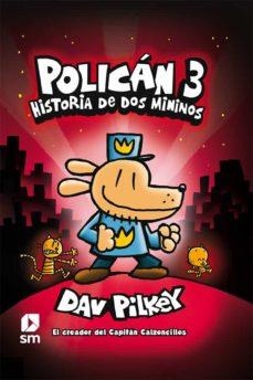 Policán 03 La historia de los dos mininos | 9788491820246 | Dav Pilkey