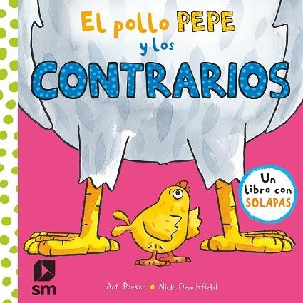 El pollo Pepe y los contrarios | 9788491820512 | Nick Denchfield