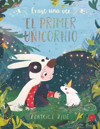 Érase una vez el primer unicornio | 9788491820185 | Beatrice Blue