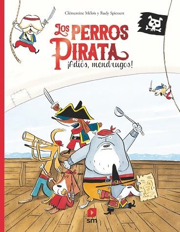 Los perros pirata 01 Adiós, mendrugos! | 9788413183046 | Clémentine Mélois