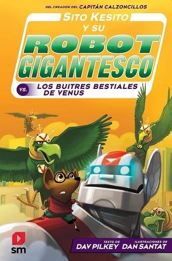 Sito Kesito y su robot gigantesco contra los buitres bestiales de Venus | 9788413182834 | Dav Pilkey