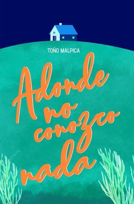 Adonde no conozco nada | 9788413183893 | Toño Malpica