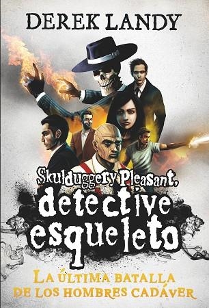 Detective esqueleto 08 la última batalla de los hombre cadaver | 9788413189499 | Derek Landy