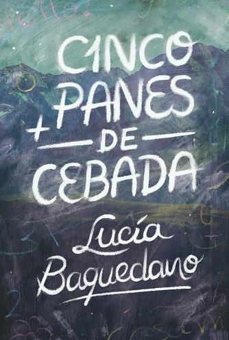 Cinco panes de cebada | 9788413921907 | Lucía Baquedano