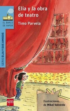 Elia y la obra de teatro | 9788467577686 | Timo Parvela