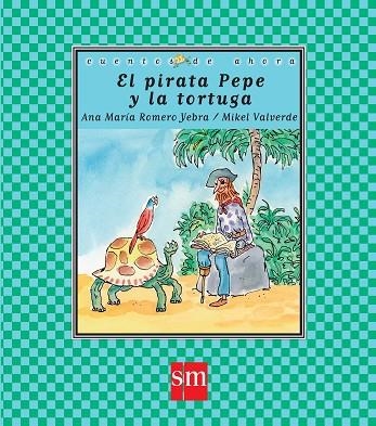 El pirata Pepe y la tortuga | 9788467582550 | Ana María Romero Yebra