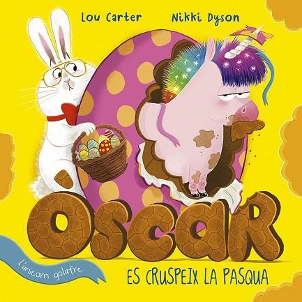 ÒSCAR L´UNICORN GOLAFRE ES CRUSPEIX LA PASQUA | 9788491455141 | LOU CARTER & NIKKI DYSON