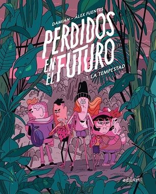 PERDIDOS EN EL FUTURO 01 LA TEMPESTAD | 9788418909153 | ALEX DAMIAN FUENTES