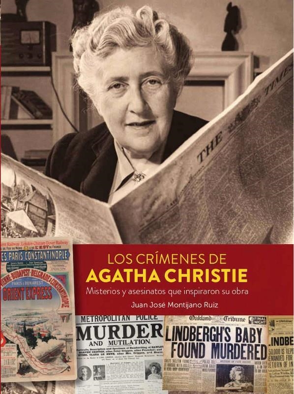 LOS CRIMENES DE AGATHA CHRISTIE MISTERIOS Y ASESINATOS QUE INSPIRARON SU OBRA | 9788418320613 | JUAN JOSE MONTIJANO