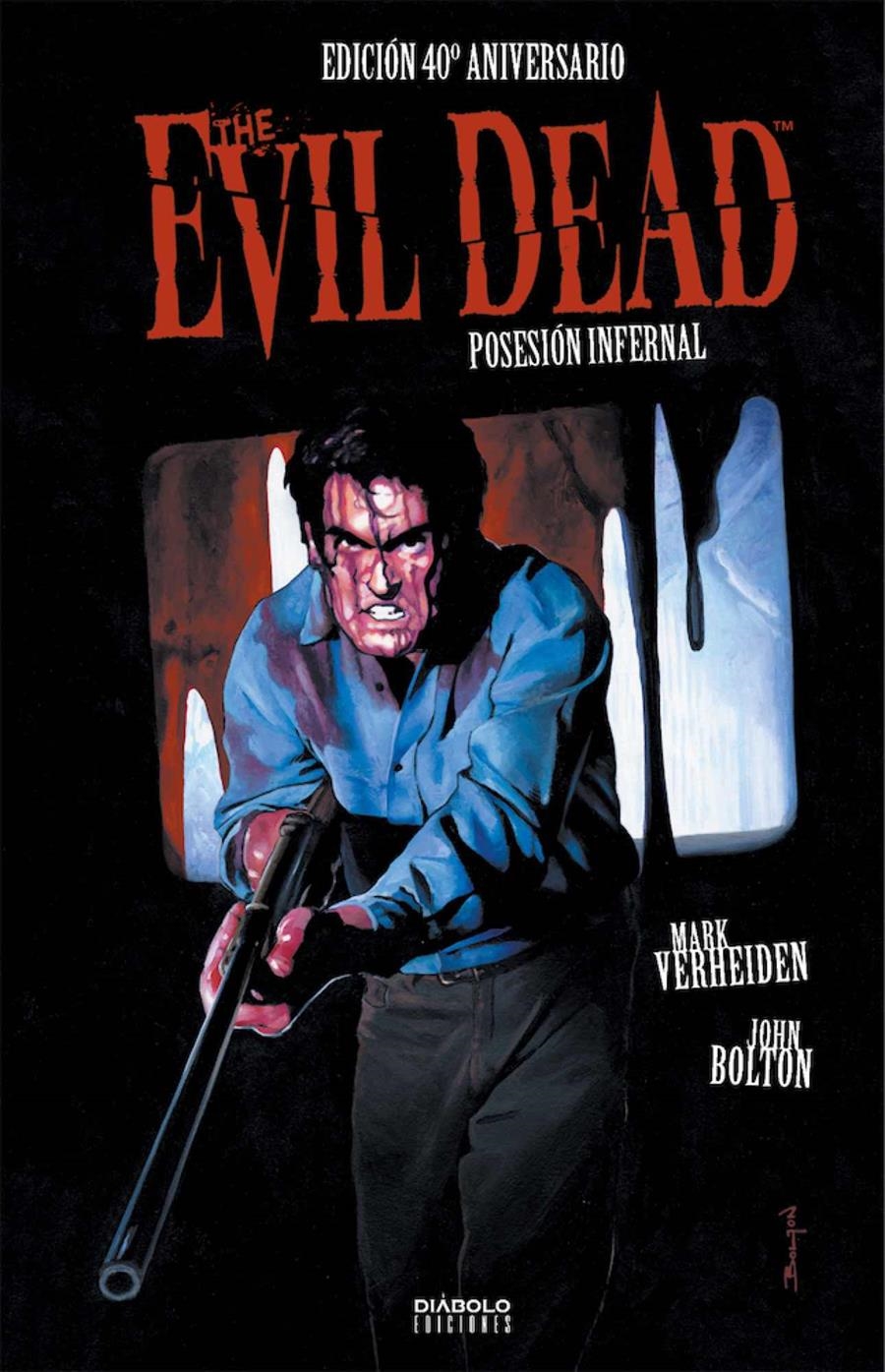 EVIL DEAD POSESION INFERNAL EDICION 40 ANIVERSARIO | 9788418320644 | JOHN BOLTON & MARK VERHEIDEN