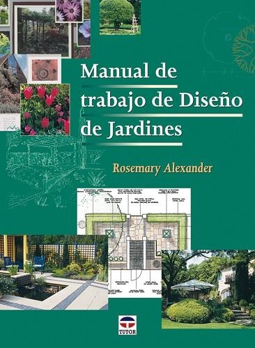 MANUAL DE TRABAJO DE DISEÑO DE JARDINES | 9788479025809 | ROSEMARY ALEXANDER