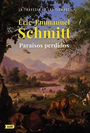 LA TRAVESIA DE LOS TIEMPOS 01 PARAÍSOS PERDIDOS | 9788413626925 | ERIC-EMMANUEL SCHMITT