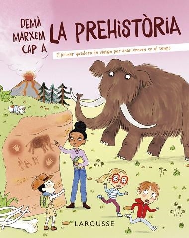 DEMÀ MARXEM CAP A LA PREHISTÒRIA | 9788418882722 | MURIEL ZÜRCHER