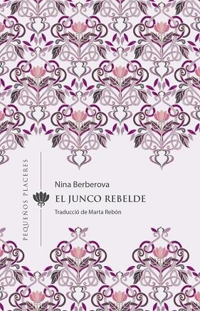 EL JUNCO REBELDE | 9788412401905 | NINA BERBEROVA