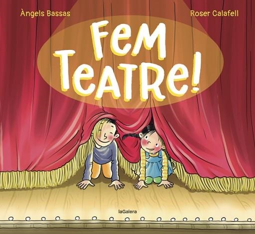 FEM TEATRE | 9788424671976 | ANGELS BASSAS & ROSER CALAFELL