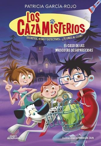 LOS CAZAMISTERIOS 01 EL CASO DE LAS MASCOTAS DESAPARECIDAS | 9788420459547 | PATRICIA GARCIA-ROJO