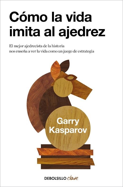 COMO LA VIDA IMITA AL AJEDREZ | 9788466362191 | GARRY KASPAROV