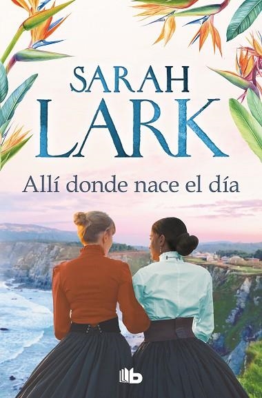 ALLI DONDE NACE EL DIA | 9788413144283 | SARAH LARK