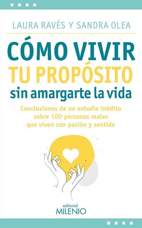 CÓMO VIVIR TU PROPÓSITO SIN AMARGARTE LA VIDA | 9788497439572 | LAURA RAVÉS & SANDRA OLEA