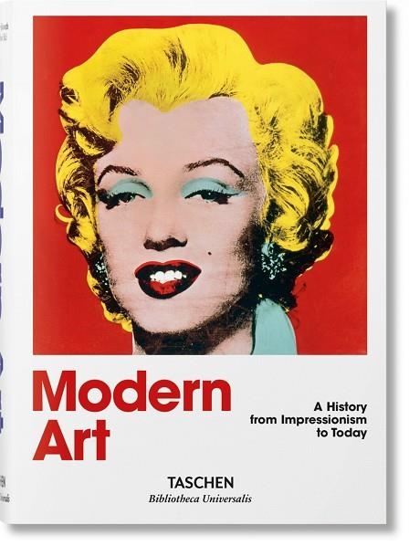 MODERN ART A HISTORY FROM IMPRESSIONISM TO TODAY | 9783836555395 | VVAA