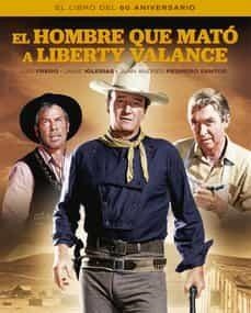 EL HOMBRE QUE MATO A LIBERTY VALANCE. EL LIBRO DEL 60 ANIVER | 9788418181382 | VVAA