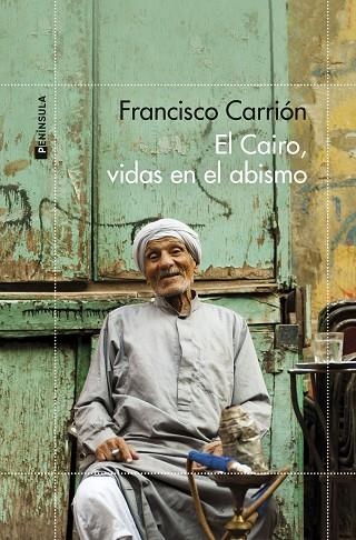 El Cairo, vidas en el abismo | 9788411000673 | Francisco Carrión