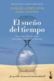 El sueño del tiempo | 9788408256212 | Carlos López Otín, Guido Kroemer