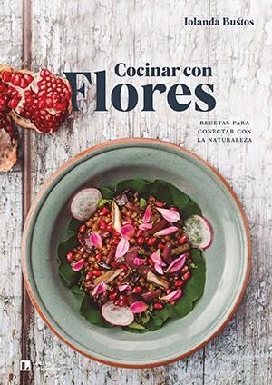 COCINAR CON FLORES | 9788418735066 | IOLANDA BUSTOS CABEZUELO