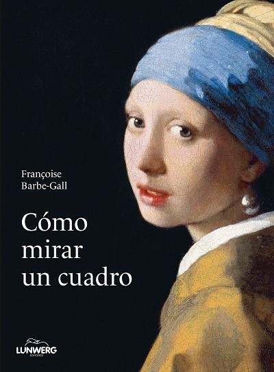 CÓMO MIRAR UN CUADRO | 9788418820427 | FRANÇOISE BARBE-GALL