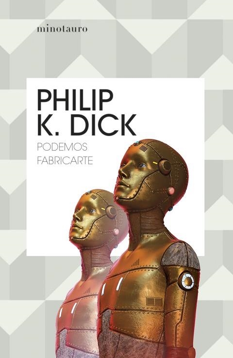 Podemos fabricarte | 9788445012185 | Philip K. Dick