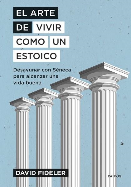 El arte de vivir como un estoico | 9788449339301 | David Fideler