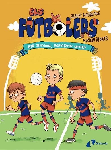 ELS FUTBOLERS 02 ELS AMICS SEMPRE UNITS | 9788413491646 | FRAUKE NAHRGANG